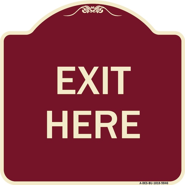 Signmission Designer Series Sign-Exit Here, Burgungy Heavy-Gauge Aluminum, 18" H, 18" L, BU-1818-9846 A-DES-BU-1818-9846 - main